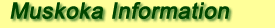 Muskoka Information